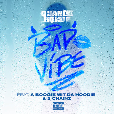 Bad Vibe (feat. A Boogie Wit da Hoodie & 2 Chainz)/Quando Rondo