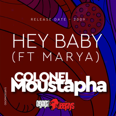 Hey Baby (feat. Marya)/Colonel Moustapha