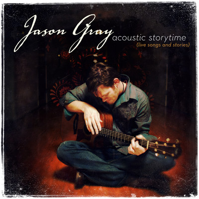 アルバム/Acoustic Storytime (Live Songs and Stories)/Jason Gray