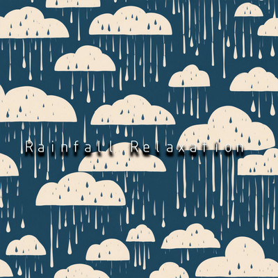 アルバム/Rainfall Relaxation: Ambient Rain Sounds for Mindfulness, Stress Relief, and Peaceful Sleep/Father Nature Sleep Kingdom