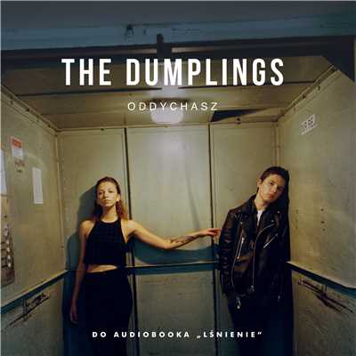 Oddychasz (Do audiobooka ”Lsnienie”)/The Dumplings