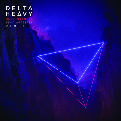 アルバム/Here with Me (feat. Modestep) [Remixes]/Delta Heavy
