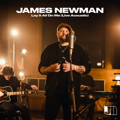 Lay It All on Me (Live Acoustic)/James Newman