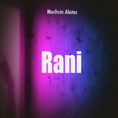 Rani/Muchsin Alatas