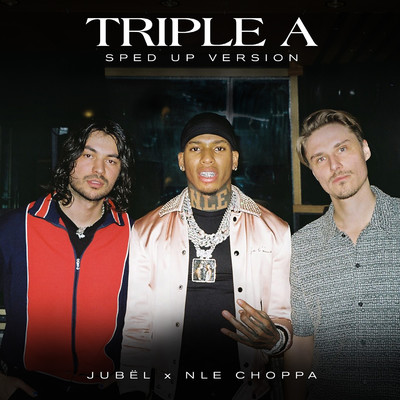 Triple A (feat. NLE Choppa) [Sped Up Version]/Jubel
