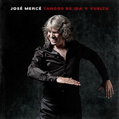 Tangos de ida y vuelta/Jose Merce