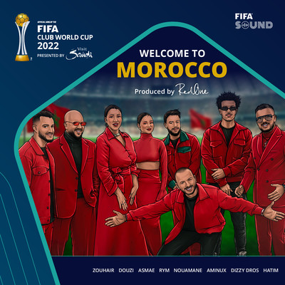 Welcome to Morocco (feat. Asma Lmnawar, Rym, Aminux, Nouaman Belaiachi, Zouhair Bahaoui, Dizzy Dross, FIFA Sound) [Official Song of the FIFA Club World Cup 2022]/RedOne