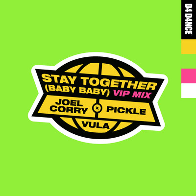 Stay Together (Baby Baby) [feat. Vula] [VIP]/Joel Corry & Pickle