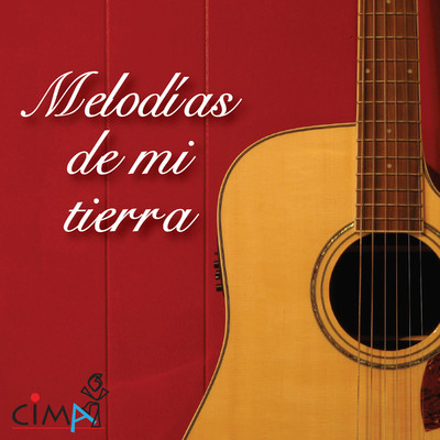 Melodias de Mi Tierra/Luis E. Parra