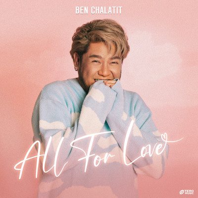 シングル/All For Love/Ben Chalatit