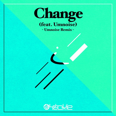 Change(Umnoise Remix)/Umnoise