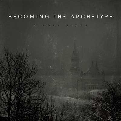 O Holy Night/Becoming The Archetype