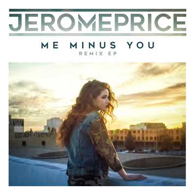 Me Minus You (DC Breaks Remix)/Jerome Price