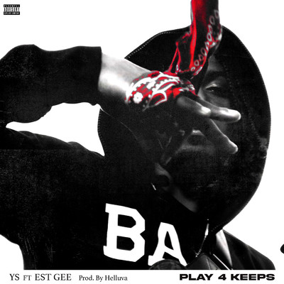 Play 4 Keeps (Explicit)/YS／Helluva／EST Gee