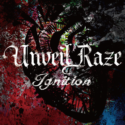 アルバム/Ignition/Unveil Raze