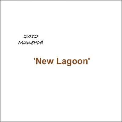 アルバム/New Lagoon (2012)/MunePod