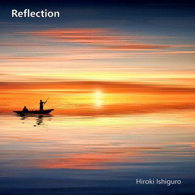 アルバム/Reflection/石黒浩己
