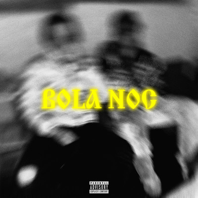 BOLA NOC (Explicit)/Zayo