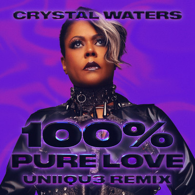 100% Pure Love (UNIIQU3 Remix)/クリスタル・ウォーターズ