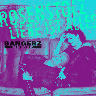 Rosenstolz／BANGERZ