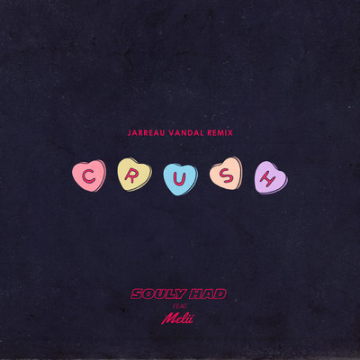 Crush (featuring Melii／Jarreau Vandal Remix)/Souly Had