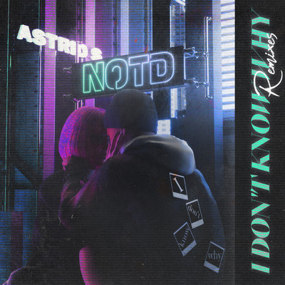 アルバム/I Don't Know Why (Remixes)/NOTD／Astrid S