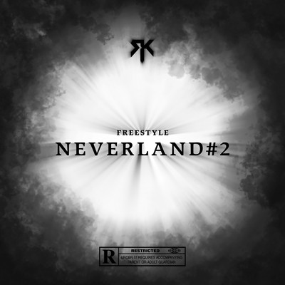 Freestyle Neverland #2 (Explicit)/RK