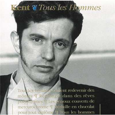 アルバム/Tous les hommes/KENT