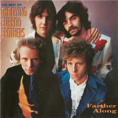 Farther Along: The Best Of The Flying Burrito Brothers/フライング・ブリトウ・ブラザーズ