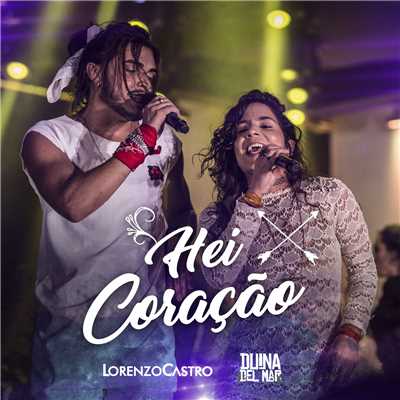 シングル/Hei Coracao (Ao Vivo)/Lorenzo Castro／Duina Del Mar