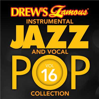 アルバム/Drew's Famous Instrumental Jazz And Vocal Pop Collection (Vol. 16)/The Hit Crew
