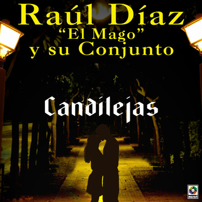 アルバム/Candilejas/Raul Diaz ”El Mago” y Su Conjunto