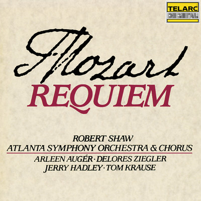 Mozart: Requiem in D Minor, K. 626/ロバート・ショウ／アトランタ交響楽団／Atlanta Symphony Orchestra Chorus／アーリン・オジェー／デロレス・ツィーグラー／ジェリー・ハドリー／トム・クラウゼ
