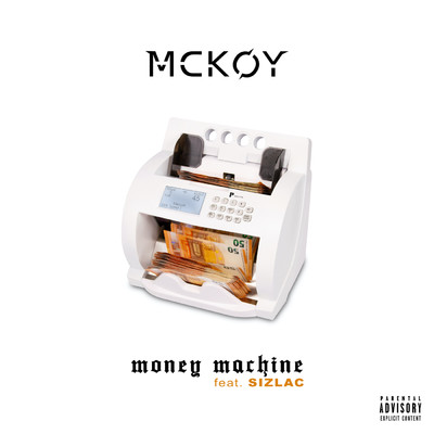 Money Machine (Explicit) (featuring Sizlac)/MCKOY