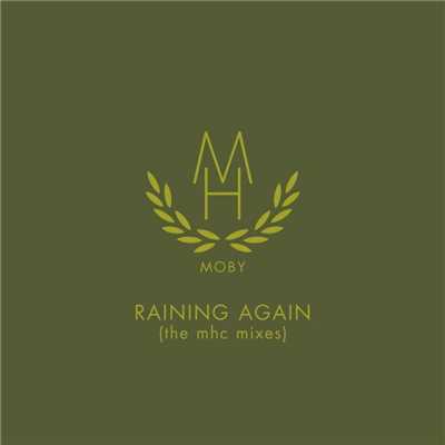 アルバム/Raining Again (The MHC Mixes)/Moby