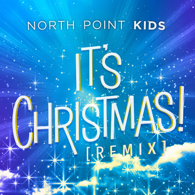 シングル/It's Christmas！ (feat. Ken and Liz Lewis) [Remix]/North Point Kids