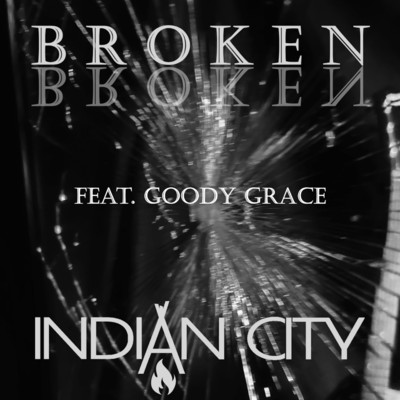 Broken (feat. Goody Grace)/Indian City