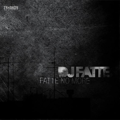 アルバム/Fatte No More/DJ Fatte