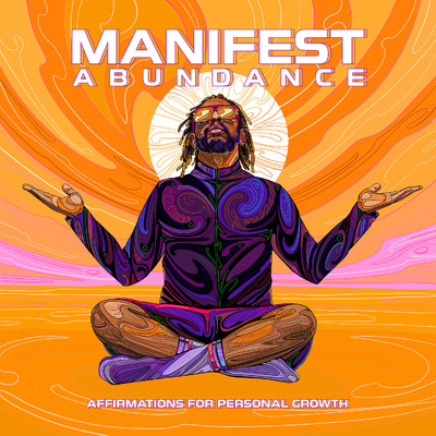 アルバム/Manifest Abundance: Affirmations for Personal Growth/Lil Jon & Kabir Sehgal