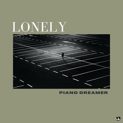 シングル/Lonely/Piano Dreamer