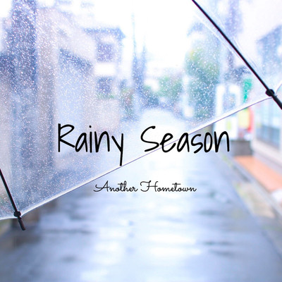 シングル/Rainy Season/Another Hometown
