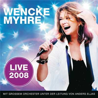 Abendstunde hat Gold im Munde (Live 2008)/Wencke Myhre
