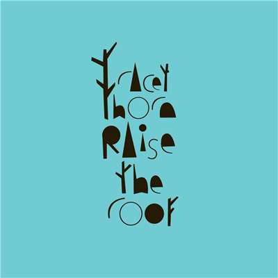 シングル/Raise The Roof (Radio Edit)/Tracey Thorn