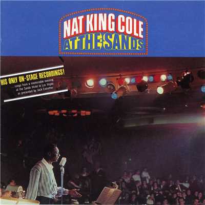 アルバム/Nat King Cole At The Sands (Expanded Edition ／ Remastered 2002)/ナット・キング・コール