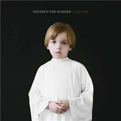 Luxuria/Destroy The Runner