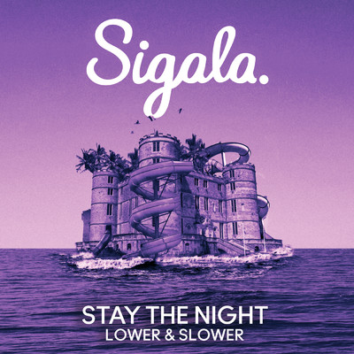 シングル/Stay The Night (Lower & Slower)/Sigala／Talia Mar
