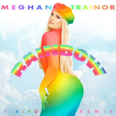 シングル/Rainbow (j.bird remix)/Meghan Trainor