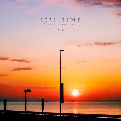 シングル/IT'S TIME (feat. Kan Sano)/AY