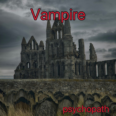 Vampire/psychopath