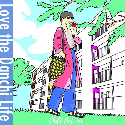 Love the Danchi Life (CHILLOUT mix)/いろどりの杜Residents